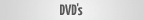 DVDs