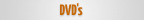 DVDs