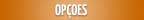 Op��es