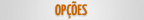 Op��es