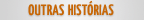 Outras Hist�rias