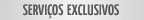 Servi�os Exclusivos