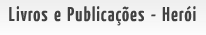 Relembre as capas da revista Her�i, sucesso na d�cada de 90!