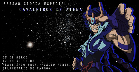 Planetrio: sesso especial sobre Os Cavaleiros do Zodaco no Planetrio do Carmo, em So Paulo + veja como participar!