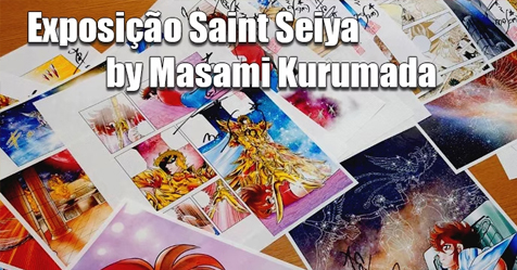 Festival do Jap�o: exposi��o de artes originais autografadas pelo mestre Masami Kurumada em S�o Paulo + artes a venda em prol do GRAACC!