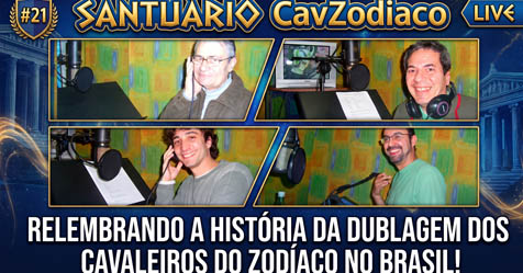 Santu�rio CavZodiaco #21: relembrando a hist�ria da dublagem dos Cavaleiros do Zod�aco no Brasil!