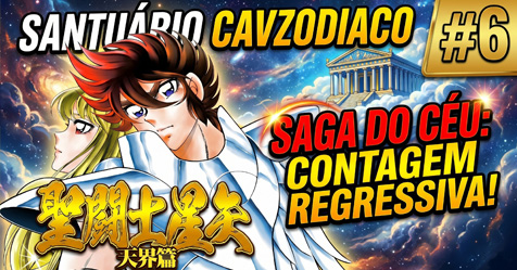 Santu�rio CavZodiaco #6: Contagem regressiva para o lan�amento da Saga do C�u dos Cavaleiros do Zod�aco!